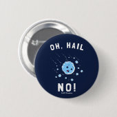 Oh Hail No Ronde Button 5,7 Cm (Voorkant /achterkant)