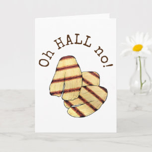 Oh HALL (hel) Nee! Halloumi Cheese Funny Foodie Kaart