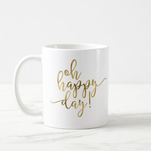 Oh Happy Day Gold Script Coffee Mok (Links)