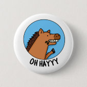 Oh Hayyy Grappig Paard Pun Ronde Button 5,7 Cm (Voorkant)