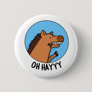 Oh Hayyy Grappig Paard Pun Ronde Button 5,7 Cm