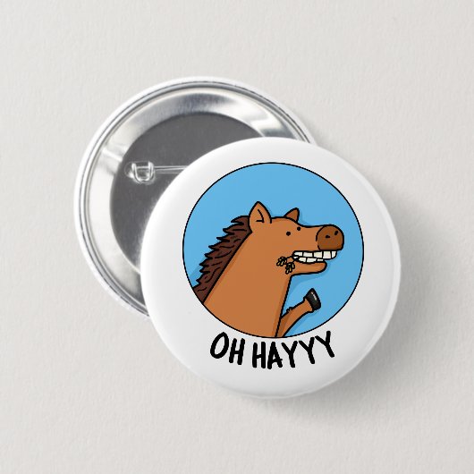 Oh Hayyy Grappig Paard Pun Ronde Button 5,7 Cm (Voorkant /achterkant)