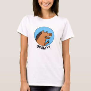 Oh Hayyy Grappig Paard Pun T-shirt