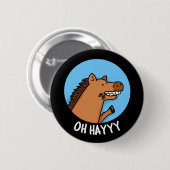 Oh Hayyyy Funny Horse Pun Dark BG Ronde Button 5,7 Cm (Voorkant /achterkant)