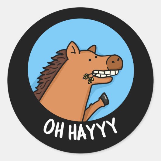 Oh Hayyyy Funny Horse Pun Dark BG Ronde Sticker (Voorkant)