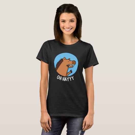 Oh Hayyyy Funny Horse Pun Dark BG T-shirt (Voorkant volledig)