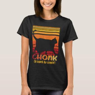 Oh Heer hij komt op de schalen van Chonk. T-shirt