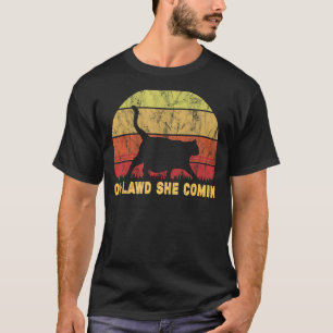 Oh Heer Ze Komt Meisje Chonk Meme Vet Kattenliefhe T-shirt