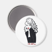 Oh hel No Funny Girl Quote Magneet (Voorkant / Achterkant)