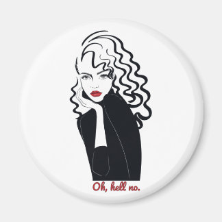 Oh hel No Funny Girl Quote Magneet