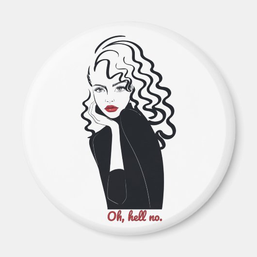 Oh hel No Funny Girl Quote Magneet (Voorkant)