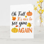 Oh Herfst, het is leuk je weer te zien Kaart (Gele Bloem)