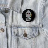 Oh, het Irony Funny Iron Pun Dark BG Ronde Button 5,7 Cm (In situ)