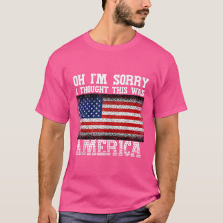 Oh, het spijt me dat ik dacht dat dit America T-sh T-shirt