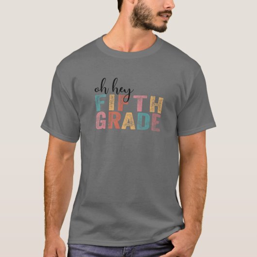 Oh Hey Fifth Grade Funny 5Th Grade Teacher Back To T-shirt (Voorkant)