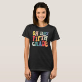 Oh Hey Fifth Grade Groovy  Back To School Teacher  T-shirt (Voorkant volledig)