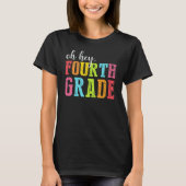 Oh Hey Fourth Grade Back To School Students Teache T-shirt (Voorkant)