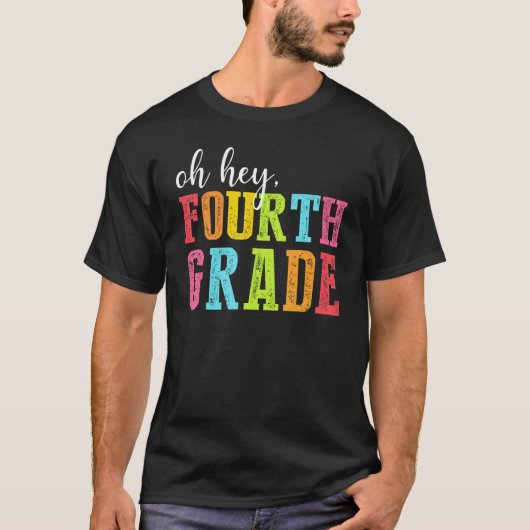 Oh Hey Fourth Grade Back To School Students Teache T-shirt (Voorkant)