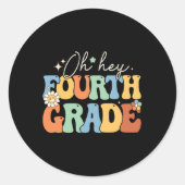 Oh Hey Fourth Grade Groovy 4th Grade Teacher Ck To Ronde Sticker (Voorkant)