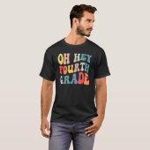 Oh Hey Fourth Grade Groovy  Back To School Teacher T-shirt (Voorkant volledig)