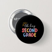 Oh Hey Onderwijzer Groep 4 Student 2e Leerjaar Ter Ronde Button 5,7 Cm (Voorkant /achterkant)