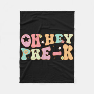 Oh Hey Pre K Groovy Ck To School Happy First Day O Fleece Deken