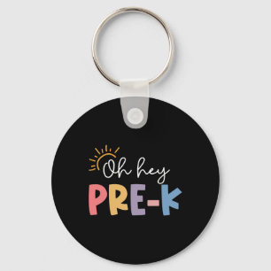 Oh Hey Pre K Leraar Student Preschool Eerste Dag O Sleutelhanger