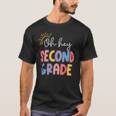 Oh Hey Second Grade Teacher Student 2nd Grade Back T-shirt (Voorkant)