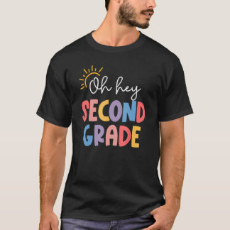 Oh Hey Second Grade Teacher Student 2nd Kids Back T-shirt