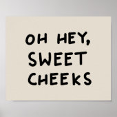 Oh, Hey Sweet Cheeks Poster (Voorkant)