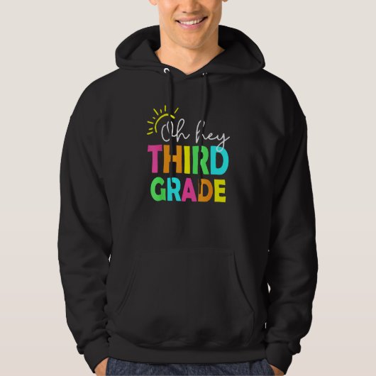 Oh Hey Third Grade  Back To School Teachers Studen Hoodie (Voorkant)