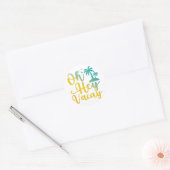 Oh Hey Vacay, grappige Vacatie Quotes, Summer Gift Ronde Sticker (Envelop)