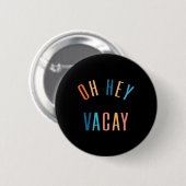 Oh Hey Vacay Zomer Matching Familie Vakantie Manne Ronde Button 5,7 Cm (Voorkant /achterkant)