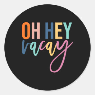 Oh Hey Vacay Zomer Vakantie Bijpassende Familie Ma Ronde Sticker