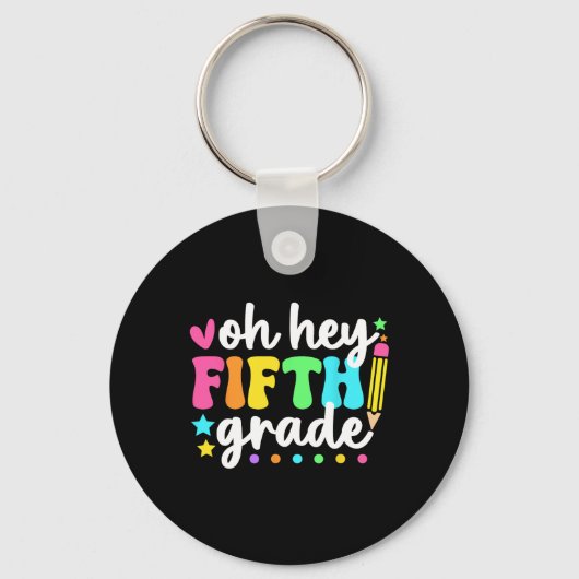 Oh Hey Vijfde Klas Terug naar school Leraar Studen Sleutelhanger (Voorkant)