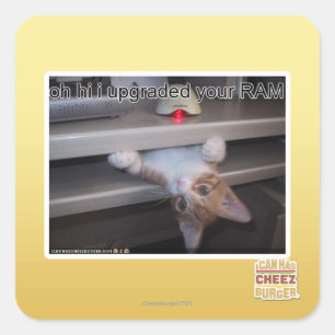 oh hi ik heb je RAM geüpgraded Vierkante Sticker