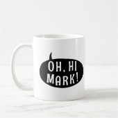 Oh Hi Mark Funny Humoureuze Phrase Speech Bubble Koffiemok (Links)