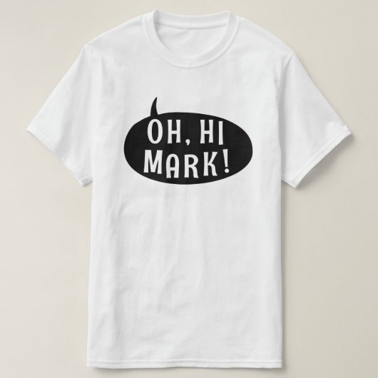Oh Hi Mark Funny Humoureuze Phrase Speech Bubble T-shirt (Design voorkant)