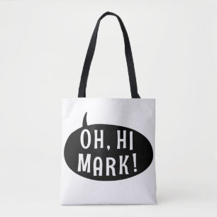 Oh Hi Mark Funny Humoureuze Phrase Speech Bubble Tote Bag