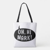Oh Hi Mark Funny Humoureuze Phrase Speech Bubble Tote Bag (Achterkant)