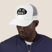 Oh Hi Mark Funny Humoureuze Phrase Speech Bubble Trucker Pet (In situ)