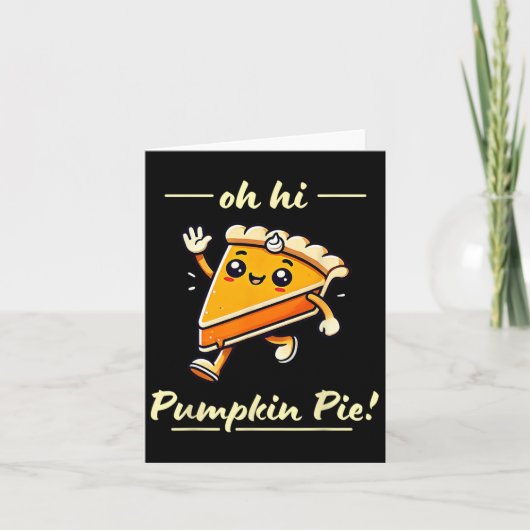 Oh Hi Pumpkin Pie - Schattigee Kawaii Herfst Thank Kaart (Voorkant)