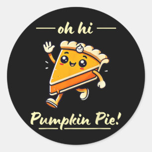 Oh Hi Pumpkin Pie - Schattigee Kawaii Herfst Thank Ronde Sticker