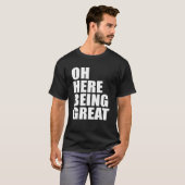 Oh, hier is geweldig Apparel T-shirt (Voorkant volledig)