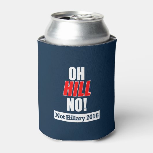 Oh Hill nee! Grappige Anti-Hillary Clinton 2016 Blikjeskoeler (Blikje Voorkant)