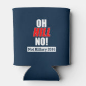 Oh Hill nee! Grappige Anti-Hillary Clinton 2016 Blikjeskoeler (Achterkant)