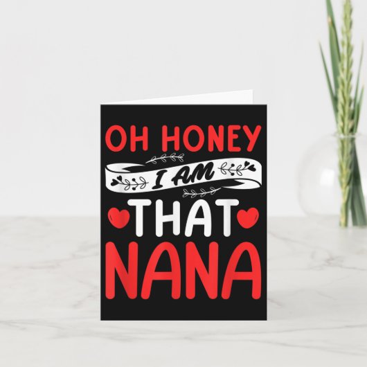 Oh Honey, That I Am Nana Funny Grandma Mother's Da Kaart (Voorkant)