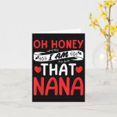 Oh Honey, That I Am Nana Funny Grandma Mother's Da Kaart (Gele Bloem)