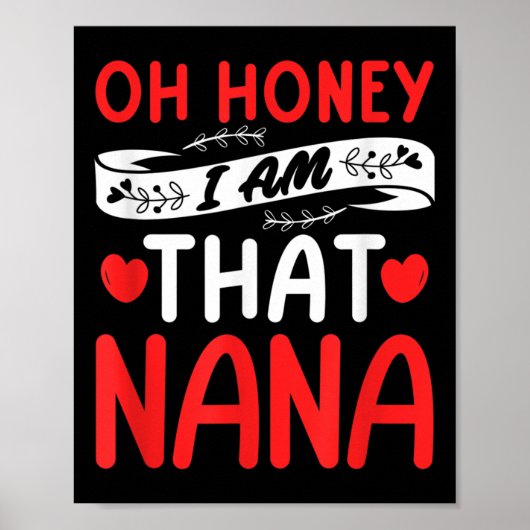 Oh Honey, That I Am Nana Funny Grandma Mother's Da Poster (Voorkant)