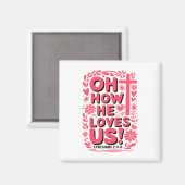 Oh How He Loves Us Boho Valentine Jesus Christian Magneet (Voorkant / Achterkant)